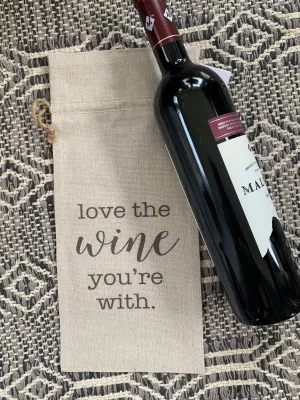Love the Wine your with - Wine Bag